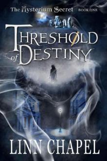 Threshold of Destiny (The Mysterium Secret Book 1) Read online