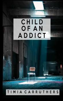 Child of an Addict Read online