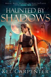 Haunted by Shadows: Magic Wars: Demons of New Chicago Book Two Read online