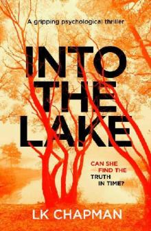 Into The Lake: A gripping psychological thriller Read online