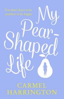 My Pear-Shaped Life: The most gripping and heartfelt page-turner of 2020! Read online