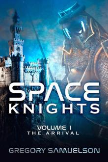 Space Knights: The Arrival Read online