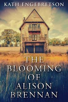 The Blooming Of Alison Brennan Read online