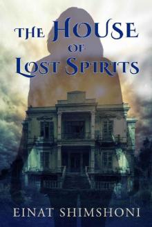 The House of Lost Spirits: A Paranormal Novel Read online