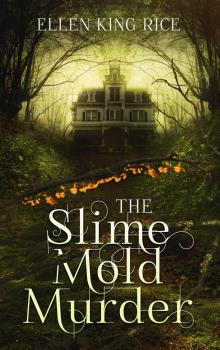 The Slime Mold Murder Read online