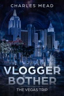 Vlogger Bother - The Vegas Trip Read online