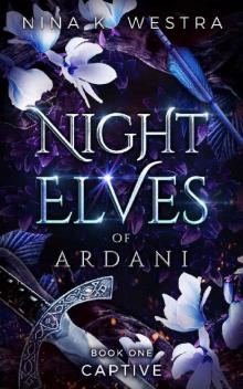 Night Elves of Ardani: Book One: Captive Read online