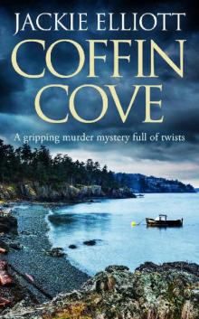 COFFIN COVE a gripping murder mystery full of twists (Coffin Cove Mysteries Book 1) Read online