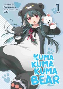 Kuma Kuma Kuma Bear Vol. 1 Read online