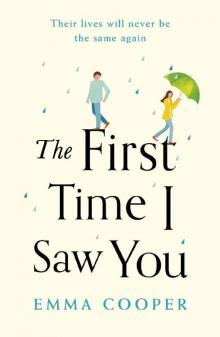 The First Time I Saw You: the most heartwarming and emotional love story of the year Read online