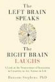 The Left Brain Speaks, the Right Brain Laughs Read online