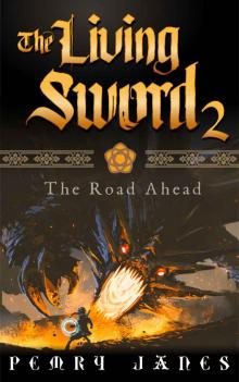 The Living Sword 2: The Road Ahead Read online