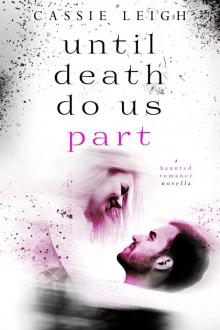 Until Death Do Us Part: Haunted Romance Series Book 1 Read online
