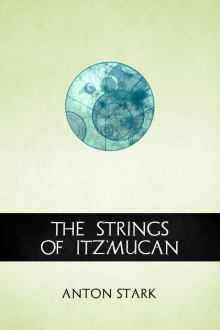 The Strings of Itz'mucan Read online