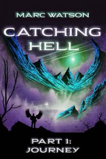 Catching Hell Part One: Journey Read online