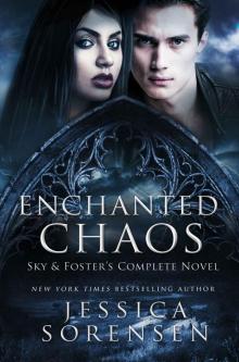 Enchanted Chaos Series: Sky & Foster’s Complete Novel Read online