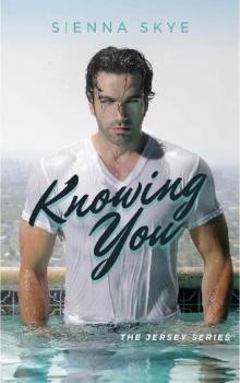 Knowing You (Jersey Series #2) Read online