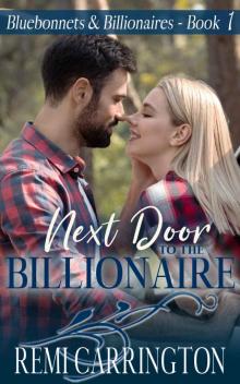 Next Door to the Billionaire (Bluebonnets & Billionaires, #1) Read online