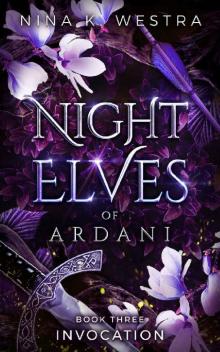 Night Elves of Ardani: Book Three: Invocation Read online
