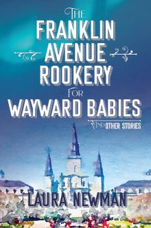 The Franklin Avenue Rookery for Wayward Babies Read online