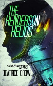 The Henderson Helios: A Sci-Fi Adventure Novella Read online