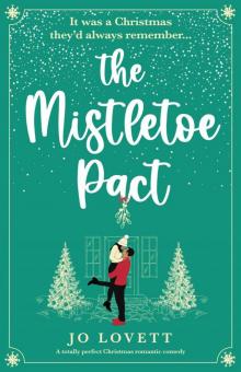 The Mistletoe Pact: A totally perfect Christmas romantic comedy Read online