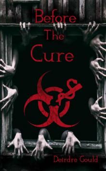 Before The Cure (Book 1): Before The Cure Read online