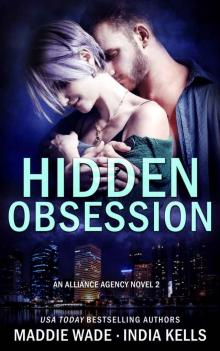 Hidden Obsession: An Alliance Agency Novel: Book 2 Read online