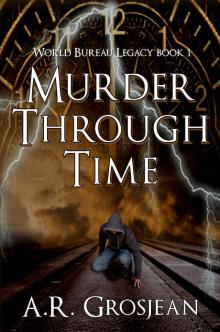 Murder Through Time (World Bureau Legacy Book 1) Read online