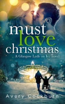 Must Love Christmas (Glasgow Lads on Ice) Read online