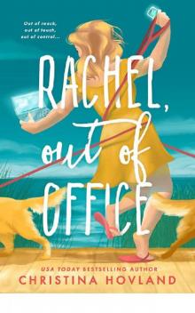 Rachel, Out of Office Read online