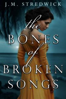 The Bones of Broken Songs: A Historical Mystery Romance (Mortalsong Trilogy Book 2) Read online