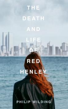 The Death & Life of Red Henley Read online