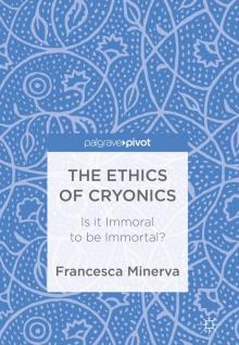 The Ethics of Cryonics Read online