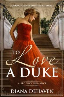 To Love A Duke: A Regency Romance (Finding Forever Love) Read online