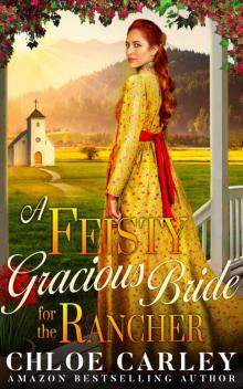 A Feisty Gracious Bride For the Rancher: A Christian Historical Romance Novel (Lawson Legacy Book 1) Read online