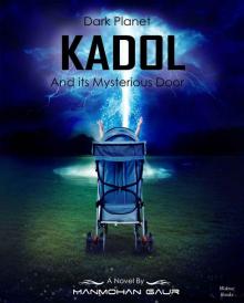 Dark Planet Kadol And Its Mysterious Door Read online