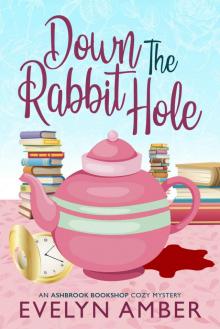 Down the Rabbit Hole Read online