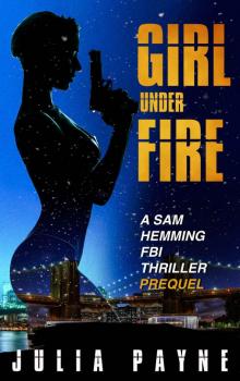 Girl Under Fire (A Sam Hemming FBI Thriller Prequel) Read online