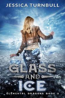 Glass and Ice (Elemental Dragons Book 3) Read online