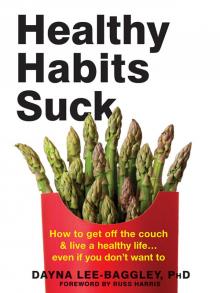 Healthy Habits Suck Read online