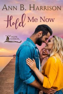 Hold Me Now: Hope Harbor Read online