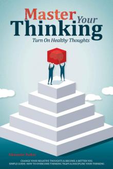 Master Your Thinking Read online