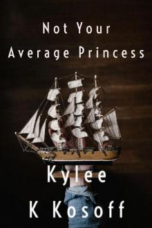 Not Your Average Princess Read online