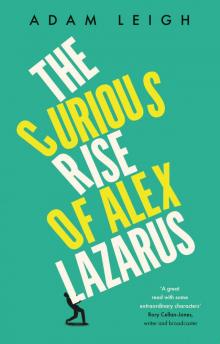 The Curious Rise of Alex Lazarus Read online