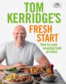 Tom Kerridge's Fresh Start Read online