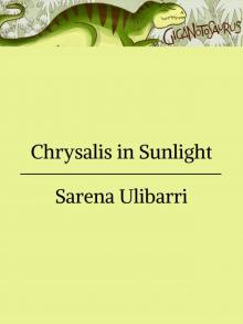 Chrysalis in Sunlight Read online