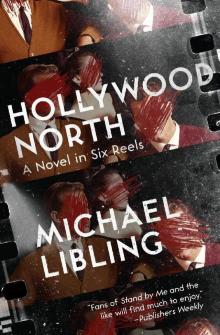 Hollywood North: A Novel in Six Reels Read online