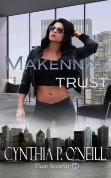 Makenna's Trust: Titan Security Series #3 Read online