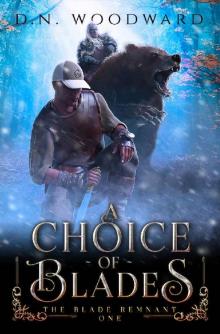 A Choice of Blades: The Blade Remnant, Book One Read online
